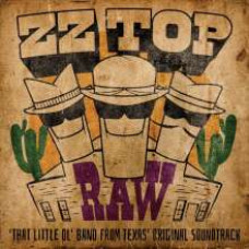 ZZ Top - Raw (That Little Ol' Band From Texas' Original Soundtrack)